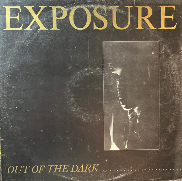 Exposure — Out Of The Dark .......... Into The Light