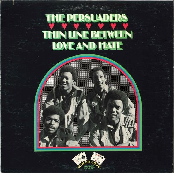 The Persuaders — Thin Line Between Love And Hate
