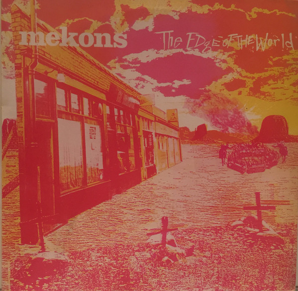 The Mekons — The Edge Of The World