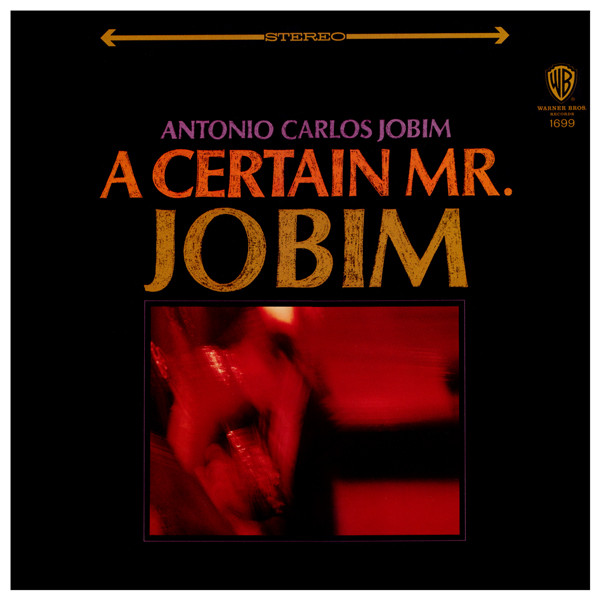 Antonio Carlos Jobim — A Certain Mr. Jobim