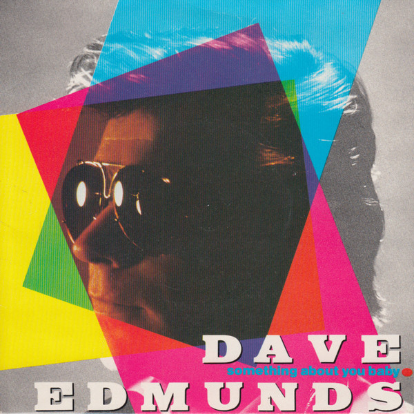 Dave Edmunds — Something About You Baby