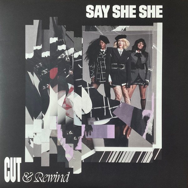 Say She She — Cut & Rewind
