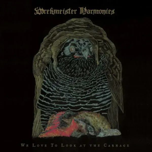 Wrekmeister Harmonies — We Love To Look at the Carnage