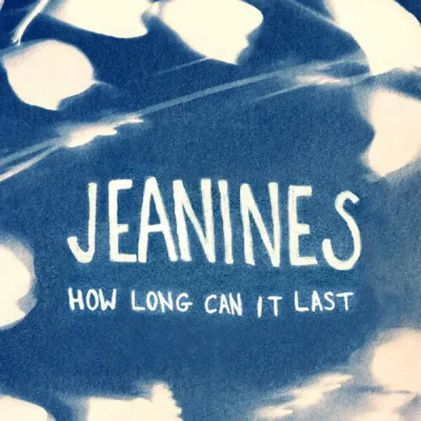 Jeanines — How Long Can It Last