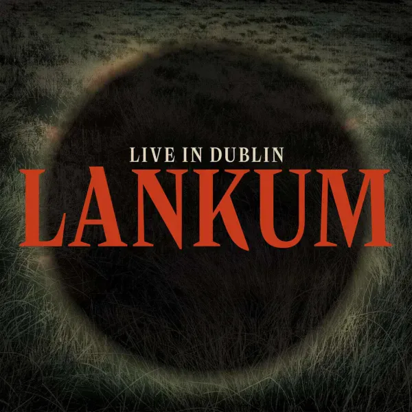 Lankum — Live in Dublin 2024