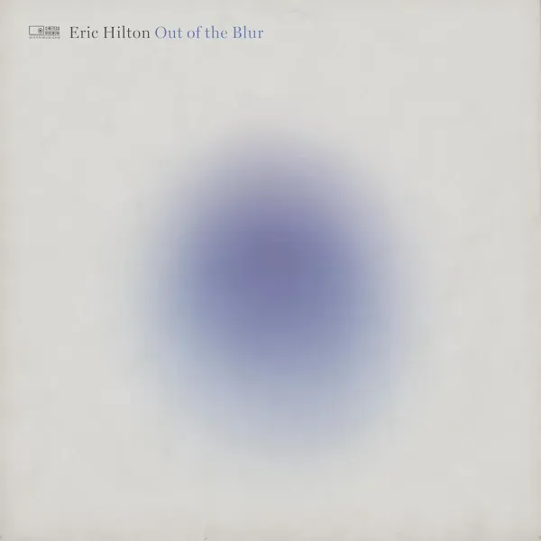 Eric Hilton — Out Of The Blur 2024