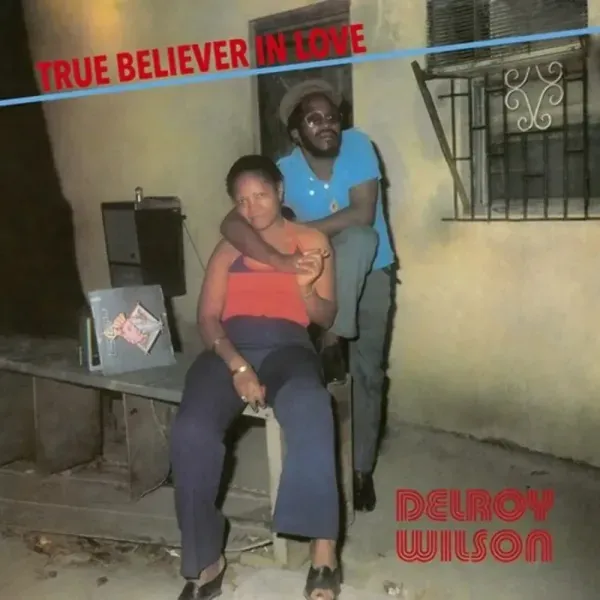 Delroy Wilson — True Believer In Love (Релиз 2022) Sealed