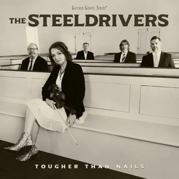 The Steeldrivers — Tougher Than Nails (Релиз 2023) Sealed