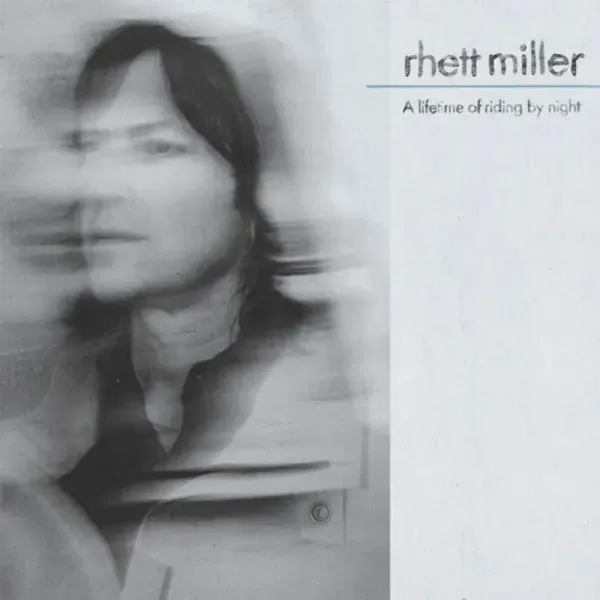 Rhett Miller — A Lifetime of Riding by Night