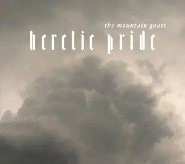 The Mountain Goats — Heretic Pride Sealed