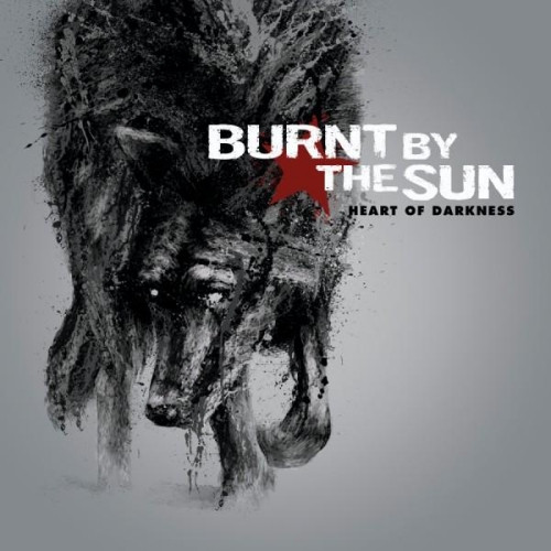 Burnt by the Sun — Heart Of Darkness