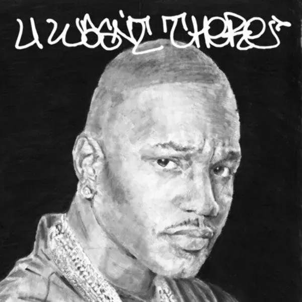 Cam'ron — U Wasn't There 2023 Sealed