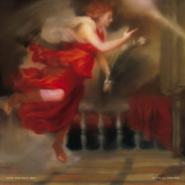 Those Who Walk Away — Afterlife Requiem