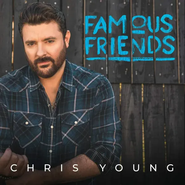 Chris Young — Famous Friends (Релиз 2021) Sealed