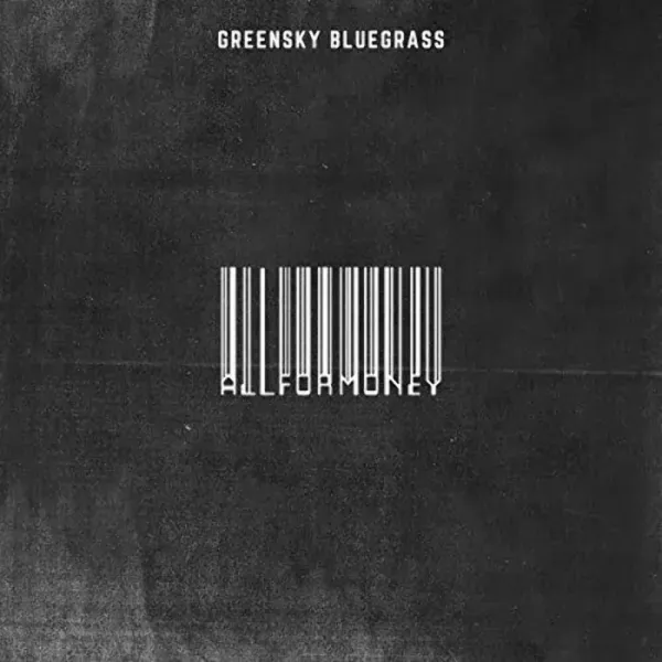 Greensky Bluegrass — All For Money Sealed