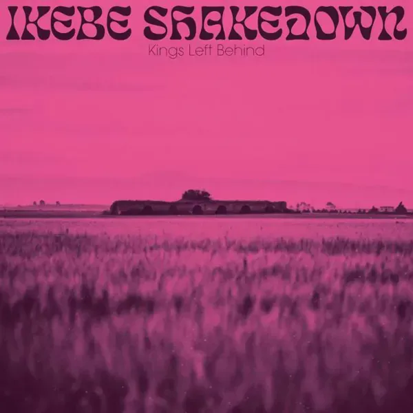 Ikebe Shakedown — Kings Left Behind (Релиз 2019) Sealed