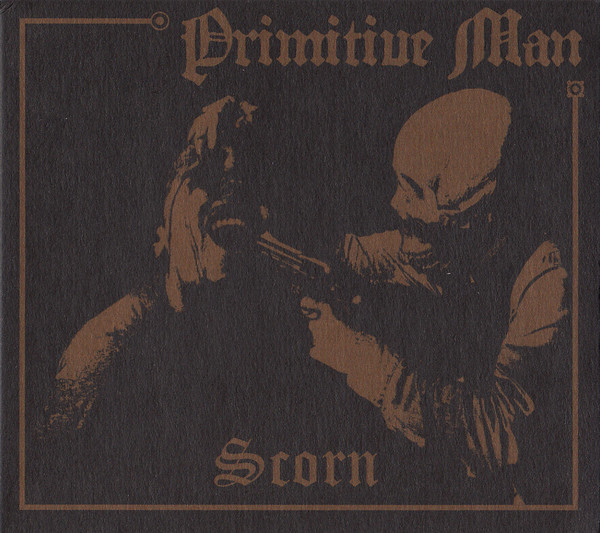 Primitive Man — Scorn