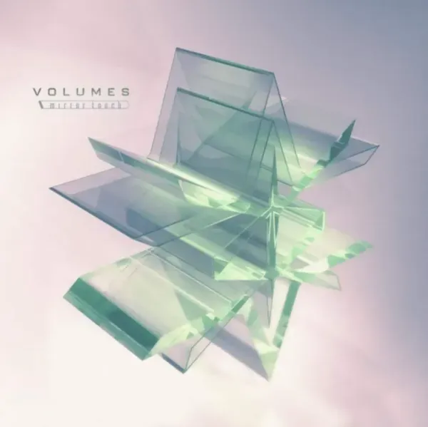 The Volumes — Mirror Touch