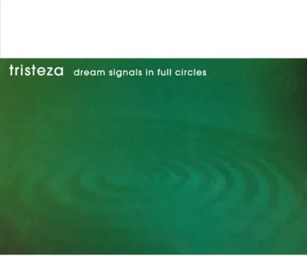 Tristeza — Dream Signals in Full Circles Релиз 2000