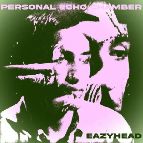 Eazyhead — Personal Echo Chamber 2024