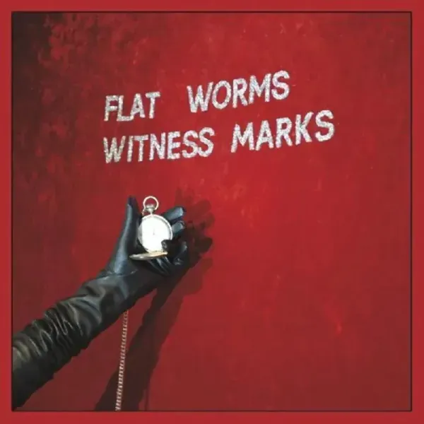 Flat Worms — Witness Marks 2023