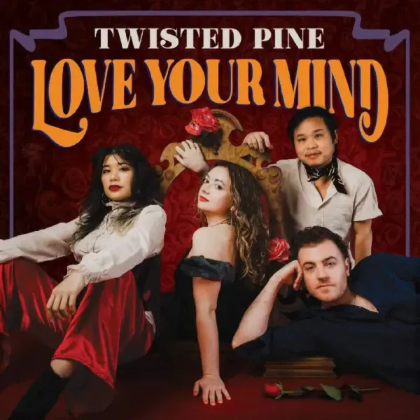 Twisted Pine — Love Your Mind