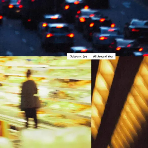 Subsonic Eye — All Around You