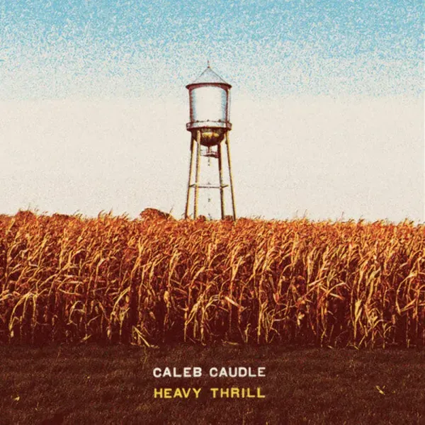 Caleb Caudle — Heavy Thrill Релиз 2026