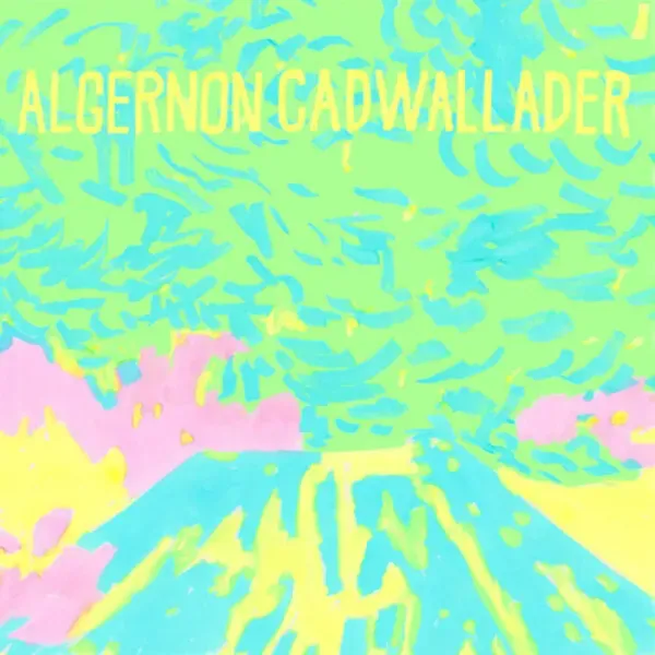 Algernon Cadwallader — Trying Not to Have a Thought Релиз 2025