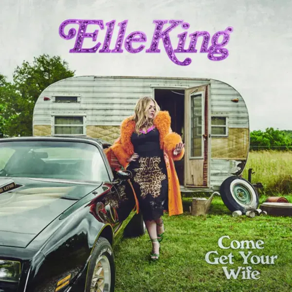 Elle King — Come Get Your Wife 2023 Sealed