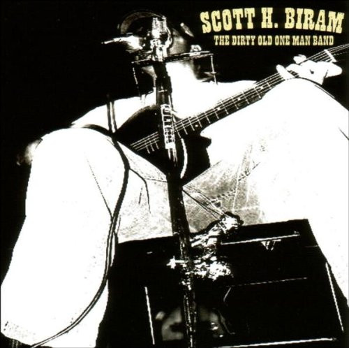 Scott H Biram — Dirty Old One Man Band