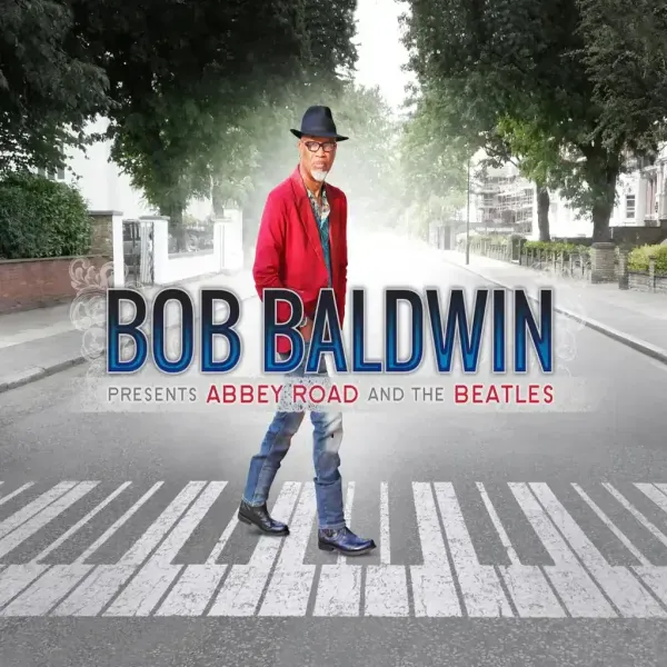 Bob Baldwin — Bob Baldwin Presents Abbey Road And The Beatles 2023