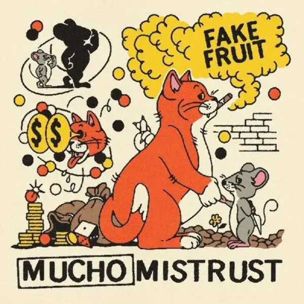 Fake Fruit — Mucho Mistrust