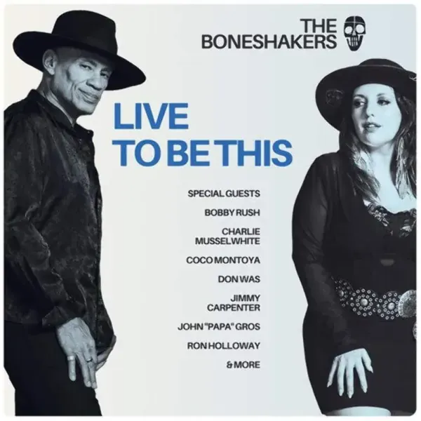 The Boneshakers — Live To Be This