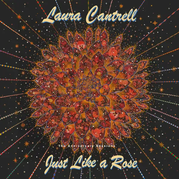 Laura Cantrell — Just Like A Rose: The Anniversary Sessions