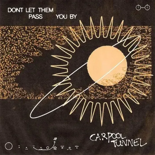 Carpool Tunnel — Don't Let Them Pass You By