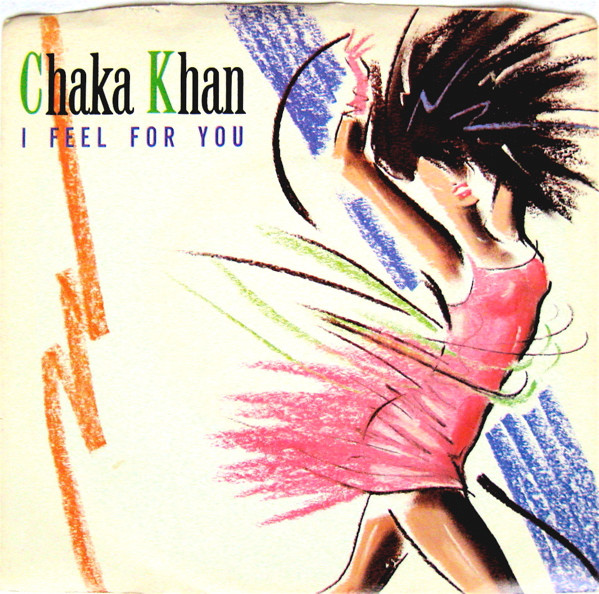 Chaka Khan — I Feel For You
