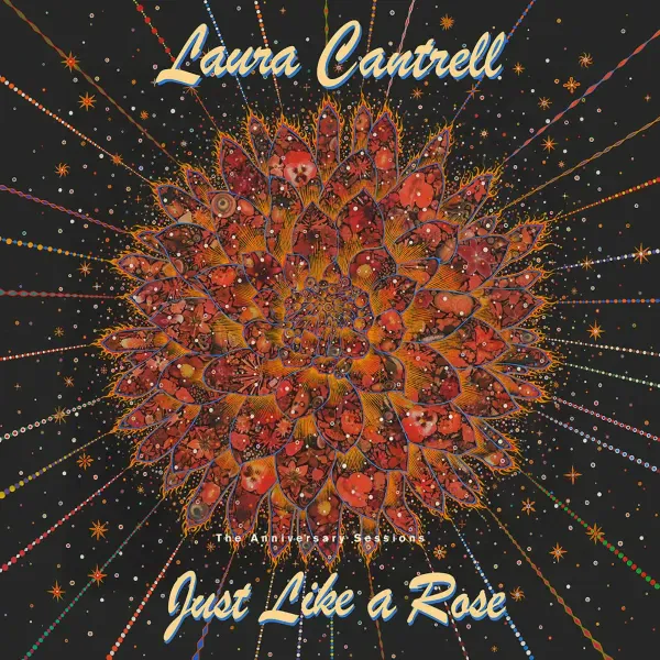 Laura Cantrell — Just Like A Rose: The Anniversary Sessions 2023 Sealed