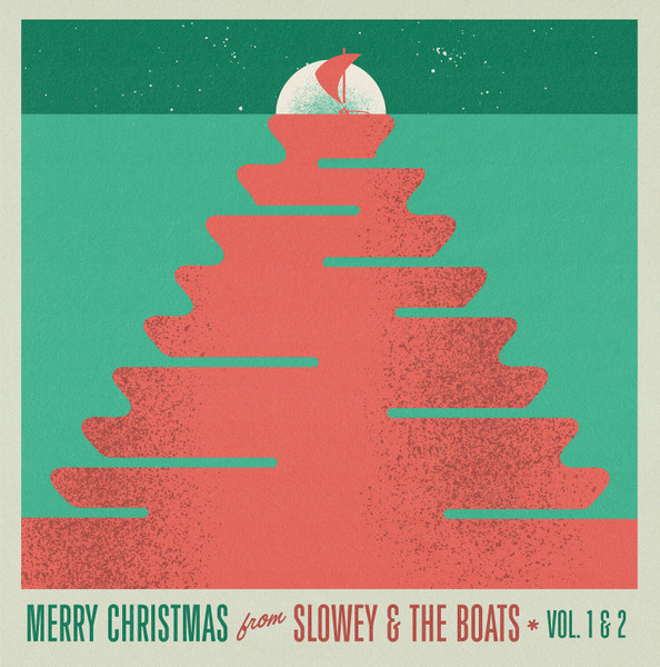 Slowey And The Boats — Merry Christmas from Slowey & The Boats Vol. 1 & 2