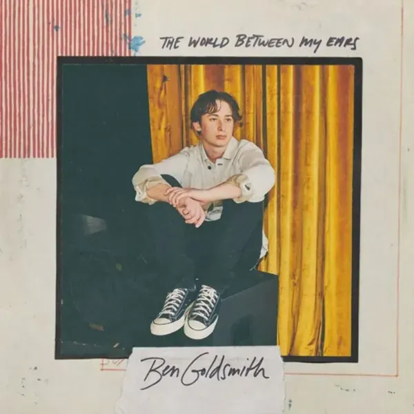 Ben Goldsmith — The World Between My Ears 2023 Sealed