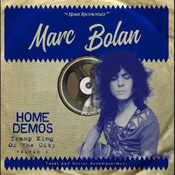 Marc Bolan — Tramp King Of The City: Home Demos Volume 2