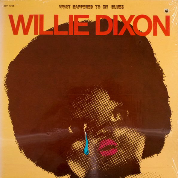 Willie Dixon — What Happened to My Blues