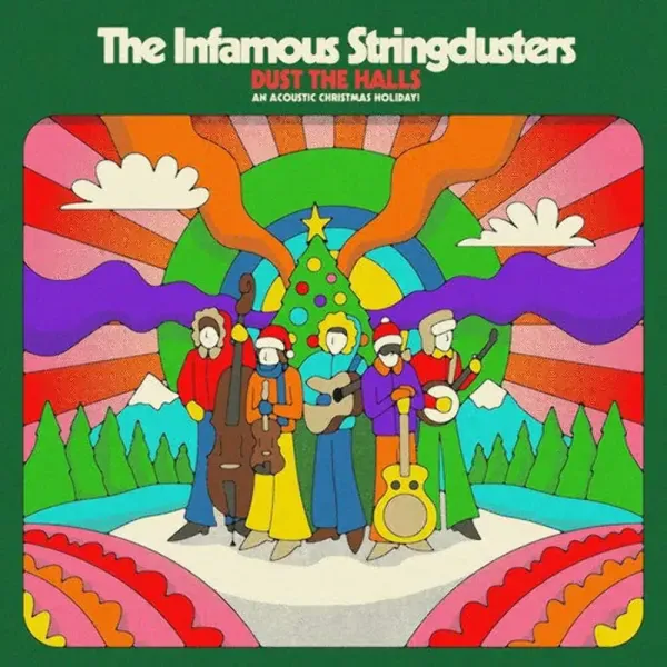 The Infamous Stringdusters — Dust The Halls: An Acoustic Christmas Holiday! Релиз 2024