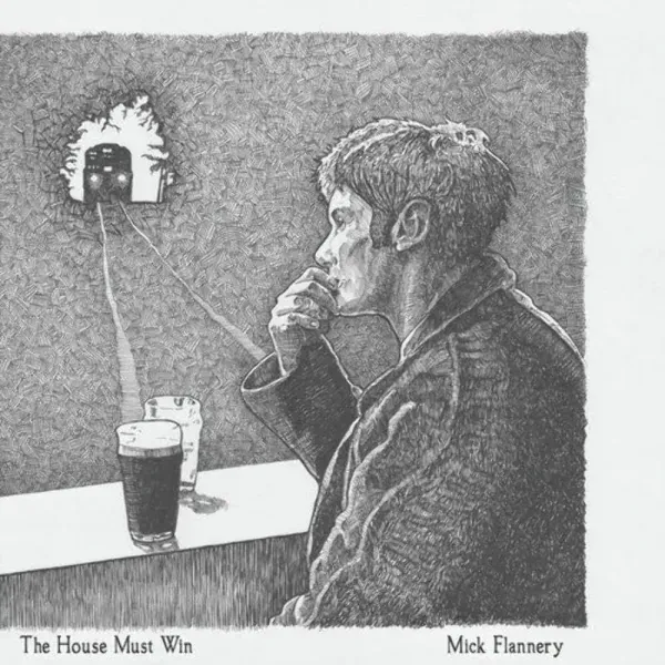 Mick Flannery — The House Must Win