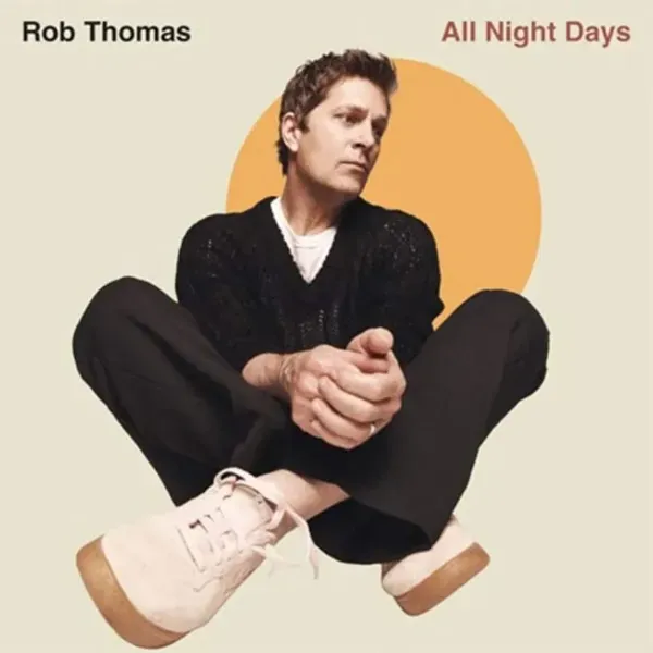 Rob Thomas — All Night Days Релиз 2025