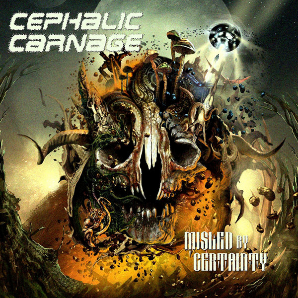 Cephalic Carnage — Misled By Certainty