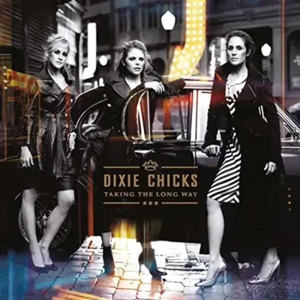 Dixie Chicks — Taking The Long Way Sealed