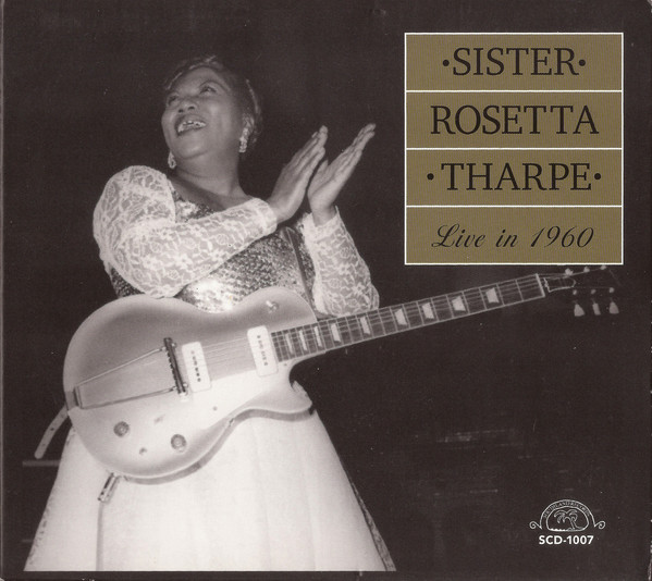 Sister Rosetta Tharpe — Live In 1960