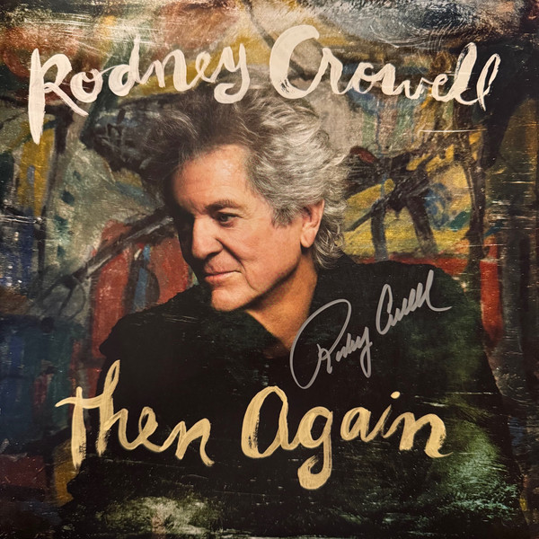 Rodney Crowell — Then Again
