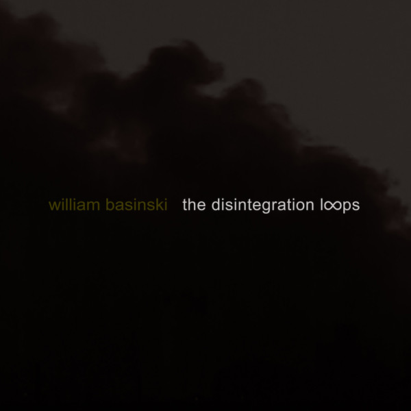 William Basinski — The Disintegration Loops (Arcadia Archive Edition)